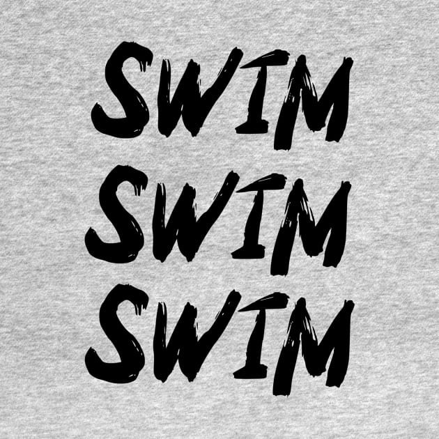 Swim, Swim, Swim cool design v2 by H2Ovib3s